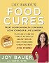 Joy Bauer's Food Cures: Treat Common Health Concerns, Look Younger & Live Longer