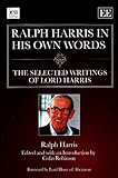 Ralph Harris in his own words : the selected writings of Lord Harris