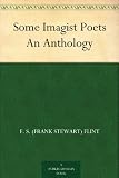 Some Imagist Poets An Anthology