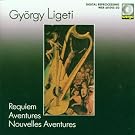 Ligeti: Requiem, Aventures, Nouvelles Aventures