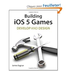 Building iOS 5 Games: Develop and Design