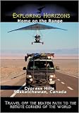  : Exploring Horizons Home on the Range - Cypress Hills Saskatchewan, Canada