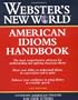 Webster's New World American Idioms Handbook