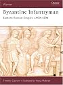 Byzantine Infantryman: Eastern Roman Empire c. 900-1204 (Warrior)