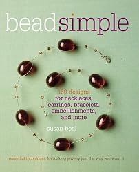 Bead Simple: 150 Designs for Earrings, Necklaces, Bracelets, Embellishments, and More