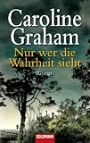 Nur wer die Wahrheit sieht: Roman