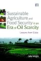 Sustainable Agriculture and Food Security in an Era of Oil Scarcity: Lessons from Cuba