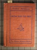 ...The book of from seed to tree, (Their Nature science books. Outdoor adventures)
