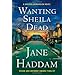Wanting Sheila Dead by Jane Haddam
