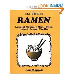 The Book of Ramen: Lowcost Gourmet Meals Using Instant Ramen Noodles