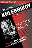 Collected Works of Velimir Khlebnikov, Volume III, Selected Poems