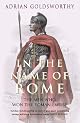 In the Name of Rome: The Men Who Won the Roman Empire (Phoenix Press)