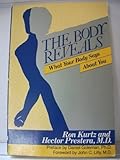 The body reveals : how to read your own body