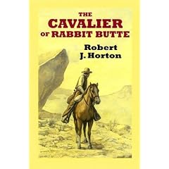 The Cavalier of Rabbit Butte (Sagebrush Westerns)
