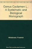 The genus cyclamen L. : a systematic and biological monograph