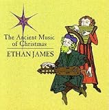 Review Ethan James  / Ancient Music of Christmas