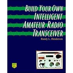 Build Your Own Intelligent Amateur Radio Transceiver