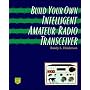Build Your Own Intelligent Amateur Radio Transceiver