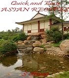 Quick and Easy ASIAN RECIPES (Quick and Easy Recipes)