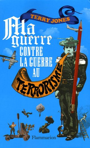 Ma guerre contre la guerre au terrorisme