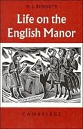 Life on the English Manor: A Study of Peasant Conditions 1150-1400 (Cambridge Studies in Medieval Life and Thought: Fourth Series)