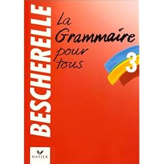 Bescherelle 3: Grammaire Pour Tous: Bescherelle 3 - Grammaire Pour Tous (French Edition)