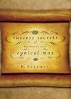 Success Secrets of the World's Most Cynical Man: A True Story