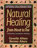 Natural Healing from Head to Toe: Traditional Macrobiotic Remedies