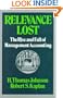 Relevance Lost: The Rise and Fall of Management Accounting