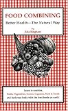 Food Combining.  Better Health-The Natural Way