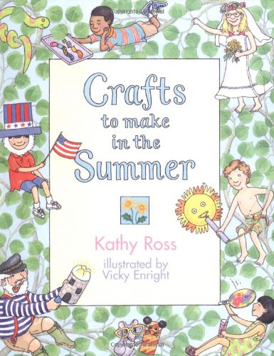Crafts To Make In The Summer (Crafts for All Seasons) Kathy Ross