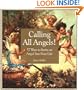 Calling All Angels!: 57 Ways to Invite an Angel into Your Life