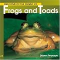Welcome to the World of Frogs and Toads (Welcome to the World Series)