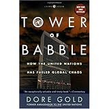 Tower of Babble: How the United Nations Has Fueled Global Chaos