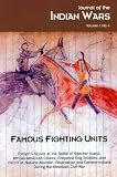 FAMOUS FIGHTING UNITS, Volume 1, No. 4 (Journal of the Indian Wars)