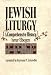 Jewish Liturgy: A Comprehensive History