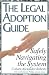 The Legal Adoption Guide: Safely Navigating the System