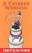 A Catered Wedding (Mystery with Recipes, No. 2)