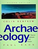 Archaeology: Theories, Methods and Practice