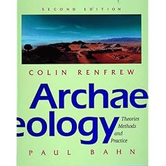 Archaeology: Theories, Methods and Practice