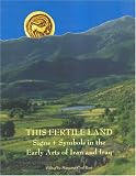 This Fertile Land: Signs and Symbols in the Early Arts of Iran and Iraq