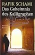Das Geheimnis des Kalligraphen: Roman