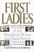Book First Ladies: The Saga of the Presidents Wives and Their Power 1789-1961