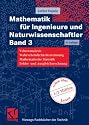 Mathematik f&uuml;r Ingenieure und Naturwissenschaftler Band 3. Vektoranalysis, Wahrscheinlichkeitsrechnung, Mathematische Statistik, Fehler- und Ausgleichsrechnung