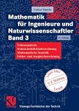 Mathematik für Ingenieure und Naturwissenschaftler Band 3. Vektoranalysis, Wahrscheinlichkeitsrechnung, Mathematische Statistik, Fehler- und Ausgleichsrechnung