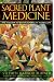 Sacred Plant Medicine: The Wisdom in Native American Herbalism