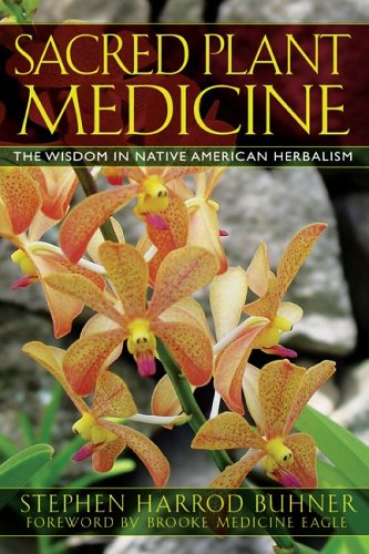 Sacred Plant Medicine: The Wisdom in Native American Herbalism under Ethnobotany in The Books Store