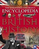 The Kingfisher Children s Encyclopedia of British History (Encyclopedia)
