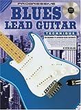 BLUES LEAD GUITAR TECHNIQUE BK/CD: FOR BEGINNER TO ADVANCED BLUES GUITARISTS (Progressive)