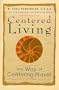 Centered Living: The Way of Centering Prayer